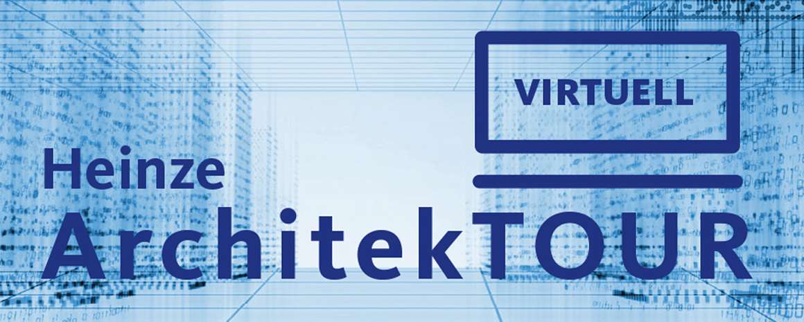 Besuchen Sie uns auf der Heinze ArchitekTOUR virtuell